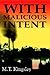 With Malicious Intent