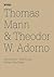 Thomas Mann & Theodor W. Adorno: An Exchange: 100 Notes, 100 Thoughts: Documenta Series 050 (100 Notes - 100 Thoughts / 100 Notizen - 100 Gedanken: Documenta, 13)