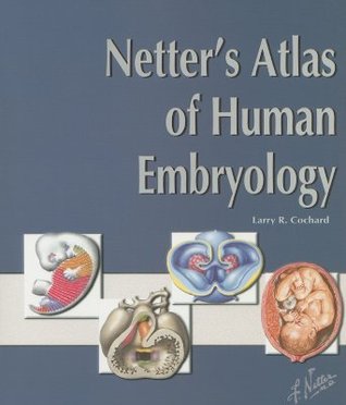 Netter's Atlas of Human Embryology (Netter Basic Science)