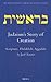 Judaism's Story of Creation: Scripture, Halakhah, Aggadah (The Brill Reference Library of Judaism, 3)