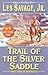 Trail of the Silver Saddle (A Western Trio)