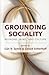 Grounding Sociality by Gün R. Semin