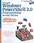 Microsoft Windows PowerShell 2.0 Programming for the Absolute Beginner, 2nd Edition