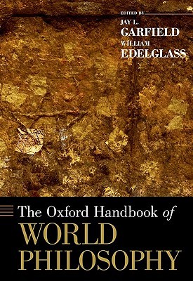 The Oxford Handbook of World Philosophy (Oxford Handbooks)