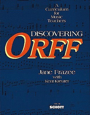 Discovering Orff: A Curriculum for Music Teachers (Paperback)
