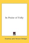 In Praise of Folly