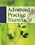 Advanced Practice Nursing by Anne M. Barker