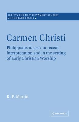 Carmen Christi (Society for New Testament Studies Monograph Series, 4)