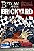 Bedlam at the Brickyard: 15 Stories of Bedlam, Bafflement and Bewilderment at the Brickyard 400
