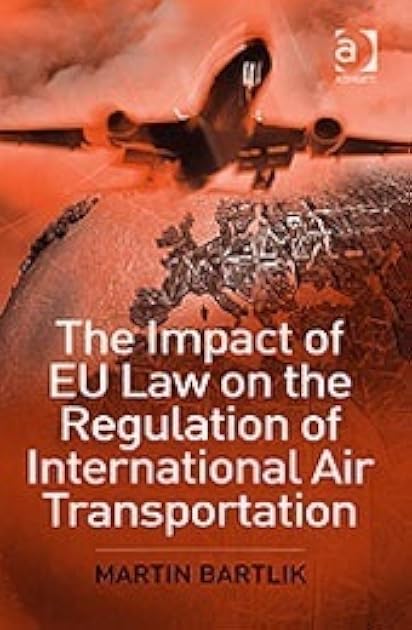 The Impact of EU Law on the Regulation of International Air Transportation