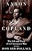 Aaron Copland: The Life and Work of an Uncommon Man (Music in American Life)