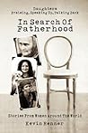 In Search of Fatherhood: Stories from Women Around the World