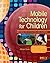 Mobile Technology for Children by Allison Druin