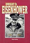 Dwight D. Eisenhower: A Man Called Ike