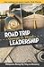 Road Trip Leadership: Mileposts Along My Way in Ministry