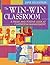 The Win-Win Classroom: A Fr...