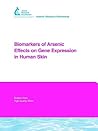 Biomarkers of Arsenic Effects on Gene Expression in Human Skin (Water Research Foundation Report)