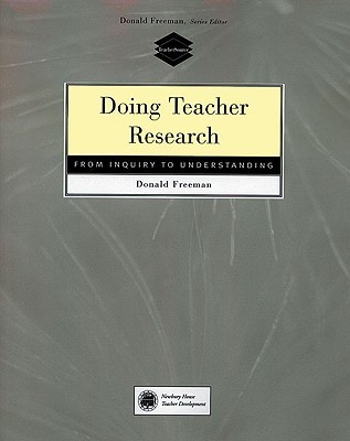 Doing Teacher Research: From Inquiry to Understanding (Paperback)
