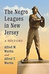 The Negro Leagues in New Jersey: A History The Negro Leagues in New Jersey: A History