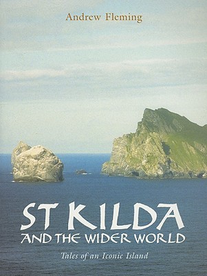 St Kilda and the Wider World: Tales of an Iconic Island (Paperback)
