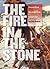 The Fire in the Stone by Nicholas Ruddick