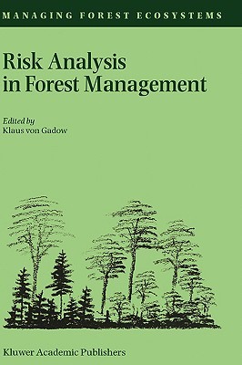 Risk Analysis in Forest Management (Managing Forest Ecosystems, 2)