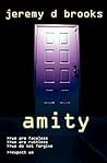 Amity by Jeremy D. Brooks