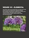 Wizard 101 - Elemental: Avalanche, Befouled Woodwalker, Blackblade, Blade Golem, Blighted Freerooter, Boris Blackrock, Boulderbone, Brownwood Tormentor, Burning Hate, Canyon Rager, Confused Forest Warrior, Corrupted Earth Spirit, Crazed Forest Spirit, ...