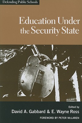 Education Under the Security State (Defending Public Schools)