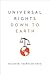 Universal Rights Down to Earth by Richard Thompson Ford