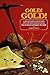 Gold!Gold!: How and Where to Prospect for Gold