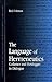The Language of Hermeneutics: Gadamer and Heidegger in Dialogue (Contemporary Contin Philosophy)