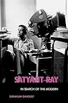 Satyajit Ray: In Search of the Modern (The Scarecrow Filmmakers Series)