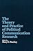 The Theory and Practice of Political Communication Research (Communication Studies)