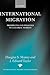 International Migration: Prospects and Policies in a Global Market (International Studies in Demography)