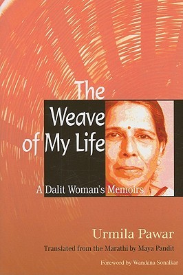 The Weave of My Life: A Dalit Woman's Memoirs (Hardcover)
