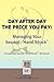 Day After Day The Price You Pay: Managing Your Second - Hand Shock