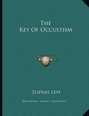 The Key of Occultism (Paperback)