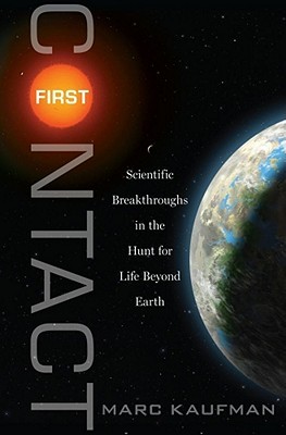 First Contact: Scientific Breakthroughs in the Hunt for Life Beyond Earth (Hardcover)