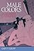 Male Colors: The Constructi...