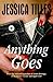 Anything Goes by Jessica Tilles
