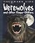 Werewolves and Other Shape-Shifters (The Dark Side)