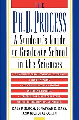 The Ph.D. Process: A Student's Guide to Graduate School in the Sciences (Paperback)