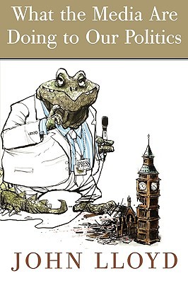 What The Media Are Doing To Our Politics (Paperback)