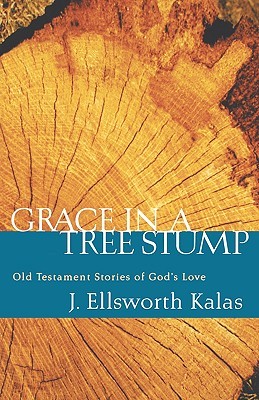 Grace in a Tree Stump: Old Testament Stories of God's Love (Paperback)