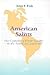 American Saints: Five Centu...