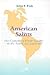 American Saints: Five Centuries of Heroic Sanctity on the American Continents