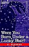 Were You Born Under a Lucky Star?