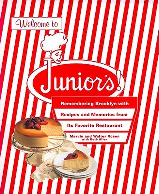Welcome to Junior's! Remembering Brooklyn With Recipes and Memories from Its Favorite Restaurant (Hardcover)