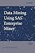 Data Mining Using SAS Enterprise Miner by Randall Matignon
